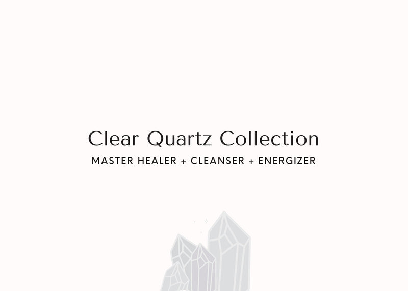 Clear Quartz Collection